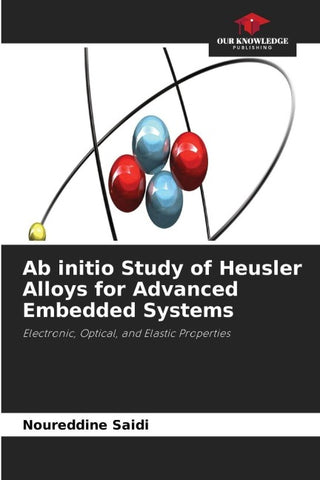 Ab initio Study of Heusler Alloys for Advanced Embedded Systems