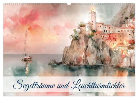Segelträume und Leuchtturmlichter (Wandkalender 2027 DIN A2 quer), CALVENDO Monatskalender