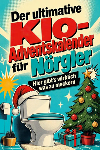 Der ultimative Klo-Adventskalender für Nörgler