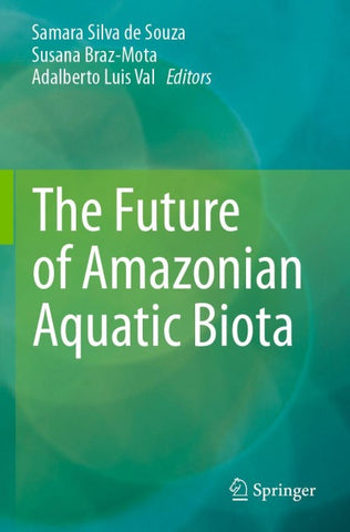 The Future of Amazonian Aquatic Biota