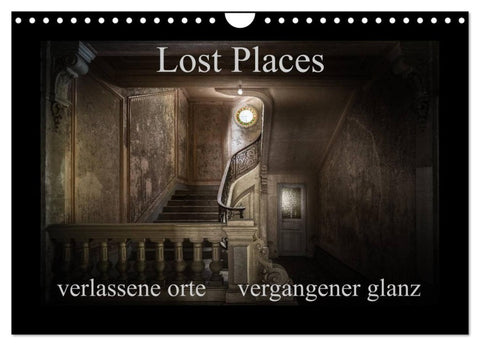 Lost Places - verlassene Orte vergangener Glanz (Wandkalender 2027 DIN A4 quer), CALVENDO Monatskalender