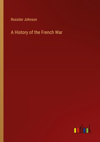 A History of the French War
