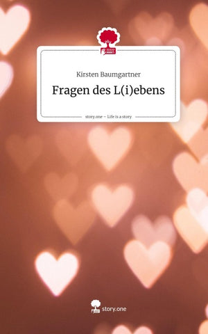 Fragen des L(i)ebens. Life is a Story - story.one