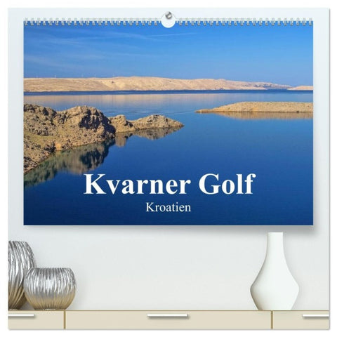 Kvarner Golf - Kroatien (hochwertiger Premium Wandkalender 2027 DIN A2 quer), Kunstdruck in Hochglanz