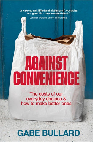 Against Convenience