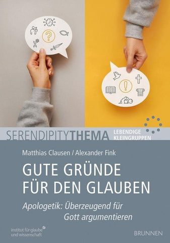 Gute Gründe für den Glauben