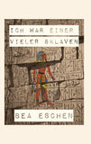 Ich war einer vieler Sklaven