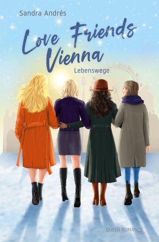 Love Friends Vienna. Staffel 4: Lebenswege