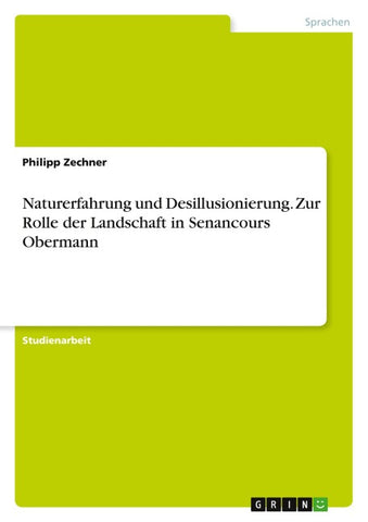 Naturerfahrung und Desillusionierung. Zur Rolle der Landschaft in Senancours Obermann