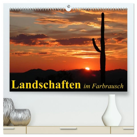 Landschaften im Farbrausch (hochwertiger Premium Wandkalender 2026 DIN A2 quer), Kunstdruck in Hochglanz