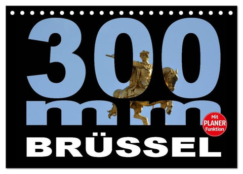 300mm - Brüssel (Tischkalender 2027 DIN A5 quer), CALVENDO Monatskalender