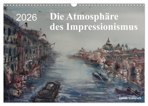 Die Atmosphäre des Impressionismus (Wandkalender 2026 DIN A3 quer), CALVENDO Monatskalender