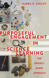 Purposeful Engagement in Science Learning