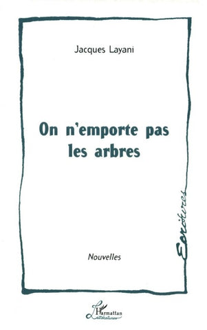 On n'emporte pas les arbres