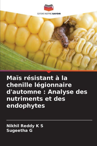 Maïs résistant à la chenille légionnaire d'automne : Analyse des nutriments et des endophytes