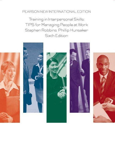 Training in Interpersonal Skills: TIPS for Managing People at Work
