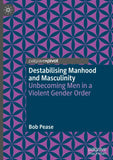 Destabilising Manhood and Masculinity