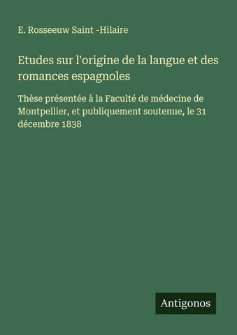 Etudes sur l'origine de la langue et des romances espagnoles