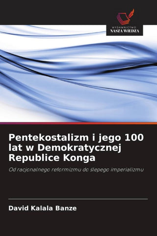 Pentekostalizm i jego 100 lat w Demokratycznej Republice Konga