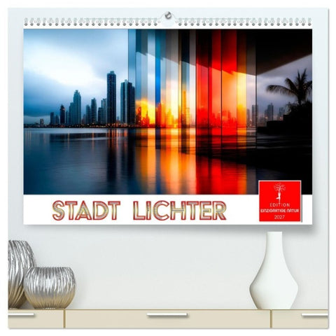 Stadt Lichter (hochwertiger Premium Wandkalender 2027 DIN A2 quer), Kunstdruck in Hochglanz