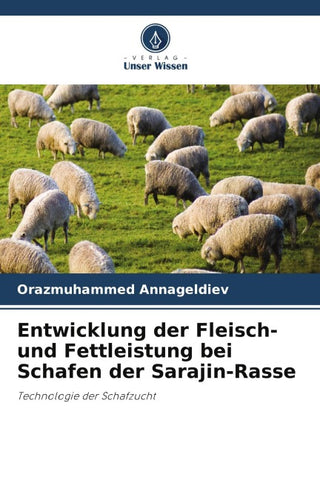 Entwicklung der Fleisch- und Fettleistung bei Schafen der Sarajin-Rasse