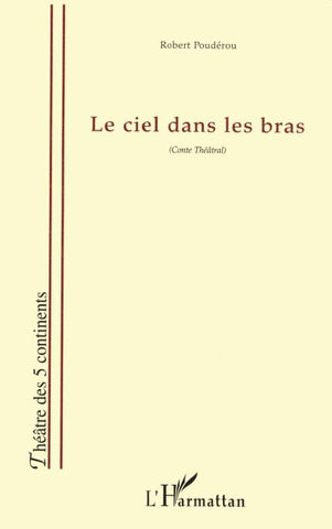 LE CIEL DANS LES BRAS