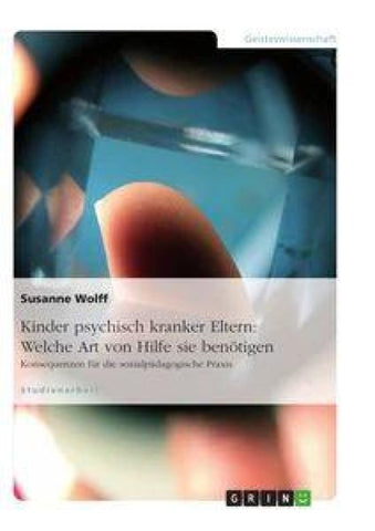 Kinder psychisch kranker Eltern: Welche Art von Hilfe sie benötigen