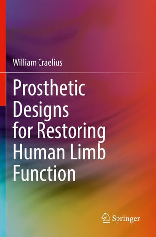 Prosthetic Designs for Restoring Human Limb Function