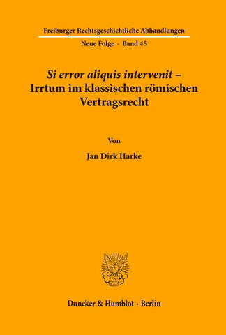 Si error aliquis intervenit - Irrtum im klassischen römischen Vertragsrecht.