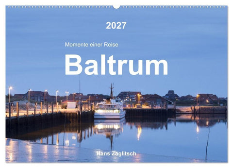 Baltrum - Momente einer Reise (Wandkalender 2027 DIN A2 quer), CALVENDO Monatskalender