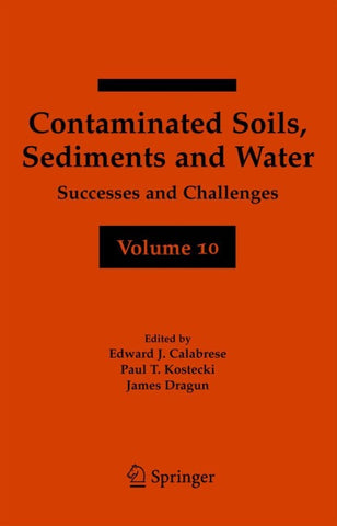 Contaminated Soils, Sediments and Water Volume 10