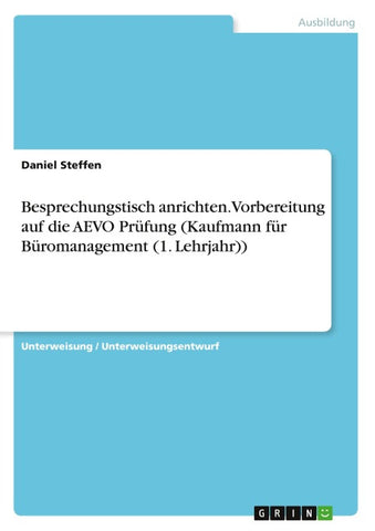 Besprechungstisch anrichten. Vorbereitung auf die AEVO Prüfung (Kaufmann für Büromanagement (1. Lehrjahr))