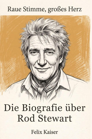 Die Biografie über Rod Stewart