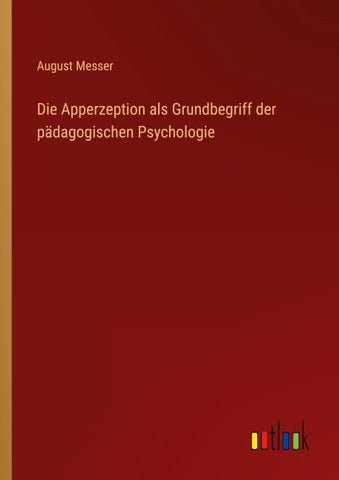 Die Apperzeption als Grundbegriff der pädagogischen Psychologie