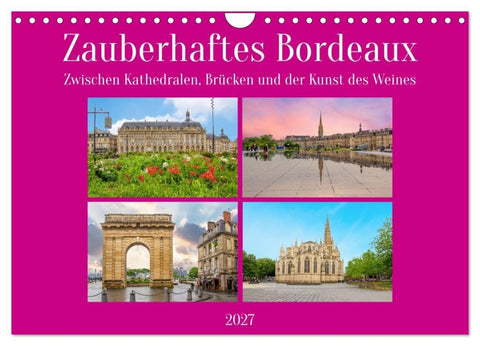 Zauberhaftes Bordeaux (Wandkalender 2027 DIN A4 quer), CALVENDO Monatskalender