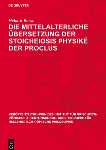 Die mittelalterliche Übersetzung der Stoicheiosis physikē der Proclus