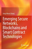 Emerging Secure Networks, Blockchains and Smart Contract Technologies