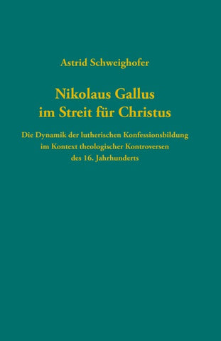 Nikolaus Gallus im Streit für Christus