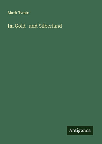 Im Gold- und Silberland
