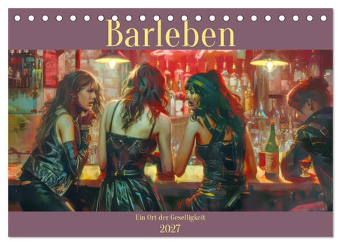 Barleben - Ein Ort der Geselligkeit (Tischkalender 2027 DIN A5 quer), CALVENDO Monatskalender
