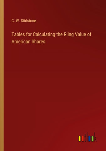 Tables for Calculating the Rling Value of American Shares