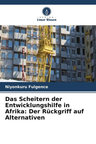 Das Scheitern der Entwicklungshilfe in Afrika: Der Rückgriff auf Alternativen