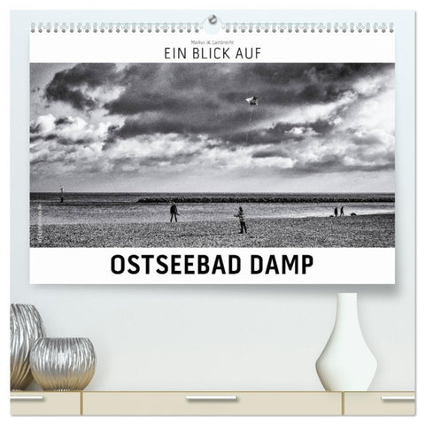Ein Blick auf Ostseebad Damp (hochwertiger Premium Wandkalender 2026 DIN A2 quer), Kunstdruck in Hochglanz