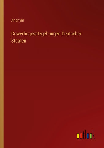 Gewerbegesetzgebungen Deutscher Staaten