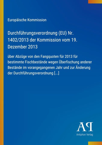 Durchführungsverordnung (EU) Nr. 1402/2013 der Kommission vom 19. Dezember 2013