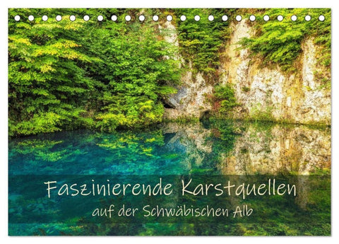 Faszinierende Karstquellen auf der Schwäbischen Alb (Tischkalender 2027 DIN A5 quer), CALVENDO Monatskalender