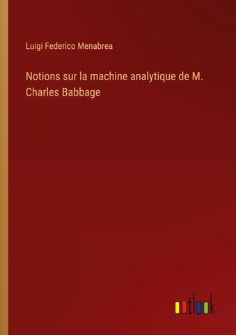 Notions sur la machine analytique de M. Charles Babbage