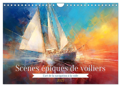 Scènes épiques de voiliers (Calendrier mural 2027 DIN A4 vertical), CALVENDO calendrier mensuel