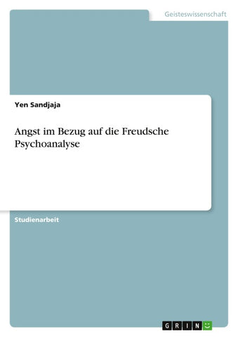 Angst im Bezug auf die Freudsche Psychoanalyse