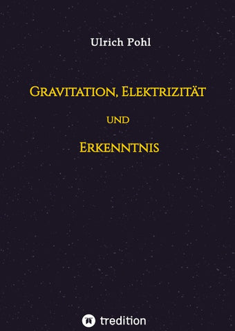Gravitation, Elektrizität und Erkenntnis